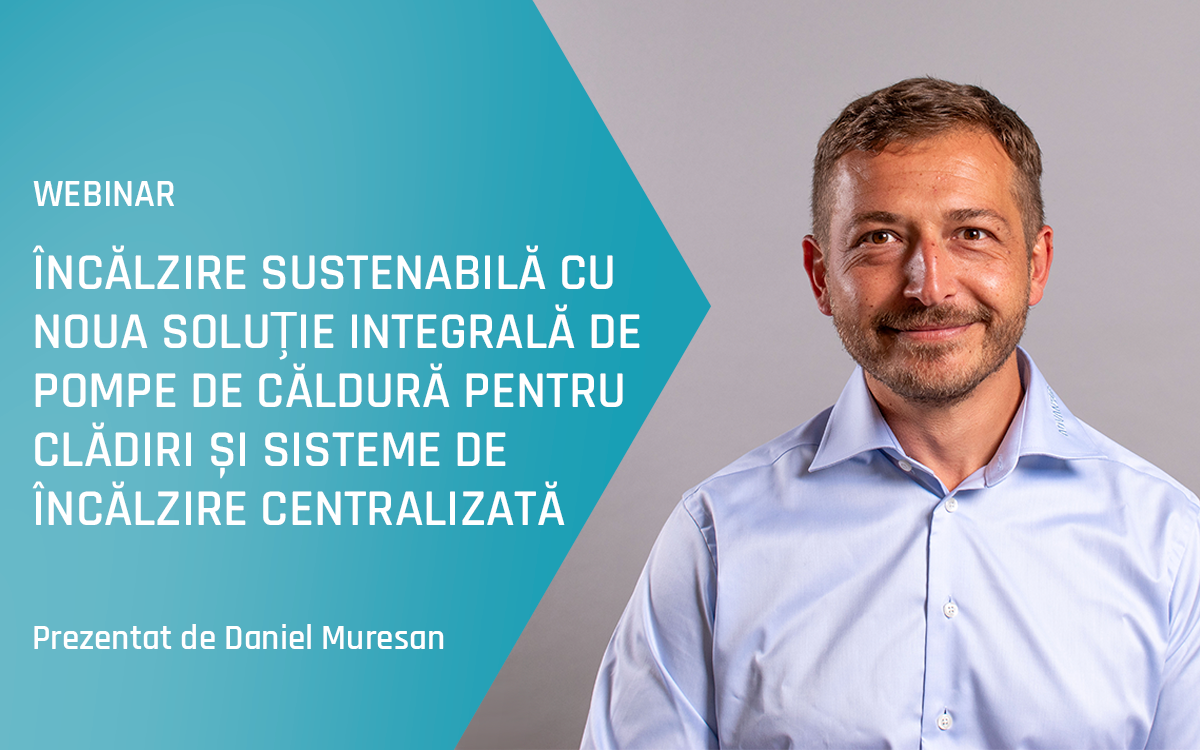 Webinar Advansor - Încălzire sustenabilă cu noua soluție integrală de pompe de căldură pentru clădiri și sisteme de încălzire centralizată - Primăvara 2024